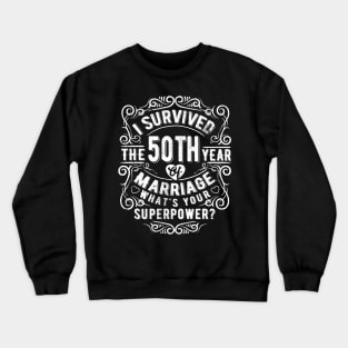 Funny Wedding Anniversary Gift 50 years Wedding Marriage Gift Crewneck Sweatshirt